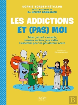 Bertrand.pt - Les Addictions Et (Pas) Moi : Tabac, Alcool, Cannabis, Réseaux Sociaux, Jeux Vidéo... L'Essentiel Pour Ne Pas Devenir Accro
