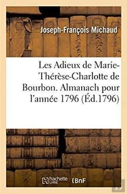 Bertrand.pt - Les Adieux De Marie-Therese-Charlotte De Bourbon. Almanach Pour L'Annee 1796