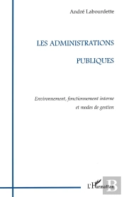 Les Administrations Publiques ; Environnement, Fonctionnement Interne Et Modes De Gestion