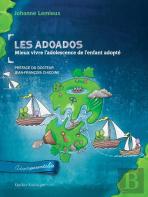 Les Adoados : Mieux Vivre L'Adolescence De L'Enfant Adopté