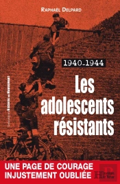Les Adolescents Résistants : 1940-1944