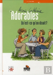 Les Adorables T.3 ; Qu'Est Ce Qu'On Disait ?