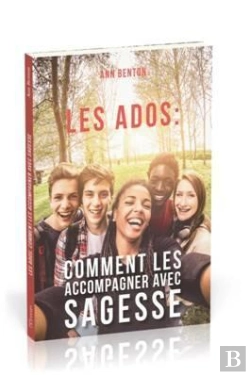 Bertrand.pt - Les Ados ; Comment Les Accompagner Avec Sagesse