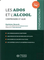 Les Ados Et L'Alcool ; Comprendre Et Agir
