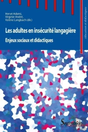 Les Adultes En Insécurité Langagière : Enjeux Sociaux Et Didactiques