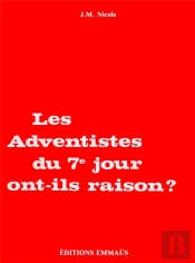 Les Adventistes Du Septieme Jour Ont-Ils Raison ?