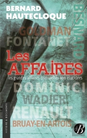 Les Affaires - Les Grande Affaires Criminelles Non Elucidees