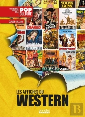 Les Affiches Du Western : Les Archives Visuelles De La Pop Culture