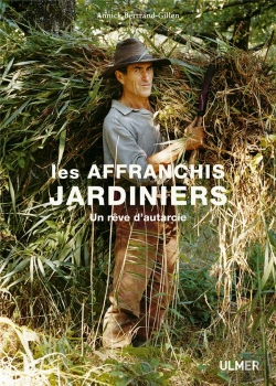 Bertrand.pt - Les Affranchis Jardiniers ; Un Rêve D'Autarcie