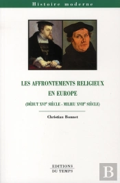 Les Affrontements Religieux En Europe (Début Xvi Siècle - Milieu Xvii Siècle)