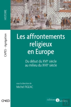 Bertrand.pt - Les Affrontements Religieux En Europe ; Du Début Du Xvi Siècle Au Milieu Du Xvii Siècle