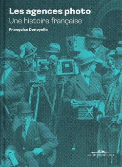 Bertrand.pt - Les Agences Photo : Une Histoire Française