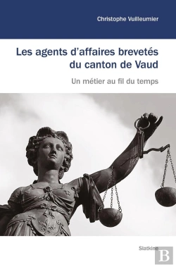 Bertrand.pt - Les Agents D'Affaires Brevetés Du Canton De Vaud : Un Métier Au Fil Du Temps