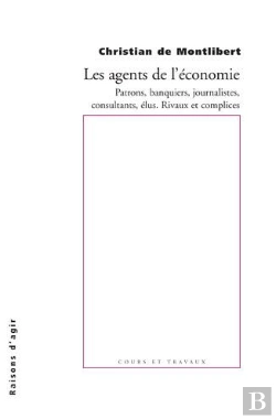 Bertrand.pt - Les Agents De L'Économie ; Patrons, Banquiers, Journalistes, Consultants...