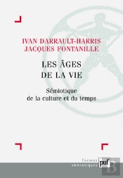 Les Âges De La Vie ; Sémiotique De La Culture Et Du Temps