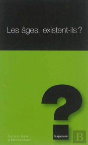 Les Âges, Existent-Ils?
