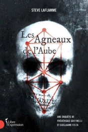 Les Agneaux De L'Aube : Une Enquête De Frédérique Santinelli Et Guillaume Volta
