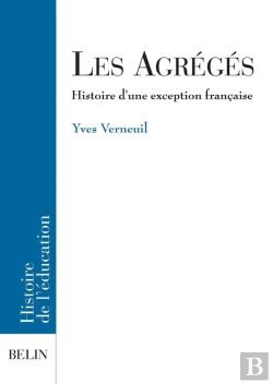 Bertrand.pt - Les Agrégés, Histoire D'Une Exception Française