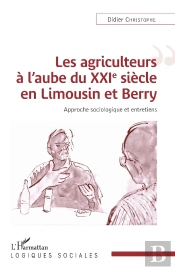 Les Agriculteurs À L'Aube Du Xxie Siècle En Limousin Et Berry ; Approche Sociologiques Et Entretiens