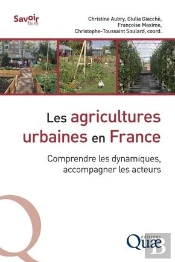 Les Agricultures Urbaines En France - Comprendre Les Dynamiques, Accompagner Les Acteurs