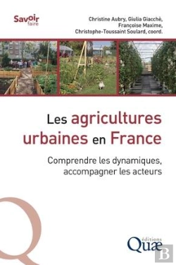 Bertrand.pt - Les Agricultures Urbaines En France - Comprendre Les Dynamiques, Accompagner Les Acteurs