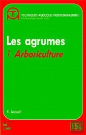 Les Agrumes - Volume 1 : Arboriculture