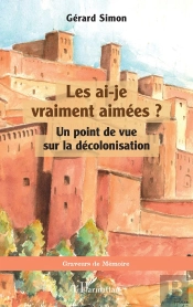 Les Ai-Je Vraiment Aimées ? : Un Point De Vue Sur La Décolonisation