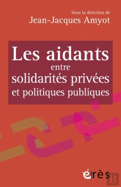 Bertrand.pt - Les Aidants Entre Solidarités Privées Et Politiques Publiques