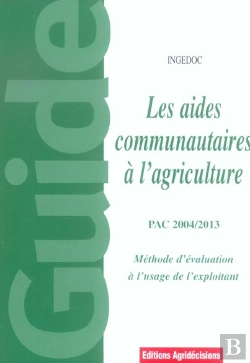 Bertrand.pt - Les Aides Communautaires A L'Agriculture ; Pac 2004/2013