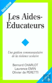 Les Aides-Éducateurs ; Une Gestion Communautaire De La Violence Scolaire
