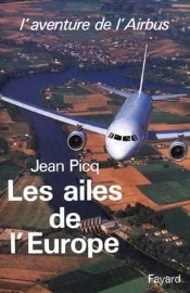 Les Ailes De L'Europe : L'Aventure De L'Airbus