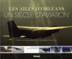 Bertrand.pt - Les Ailes D'Orléans ; Une Siècle D'Aviation