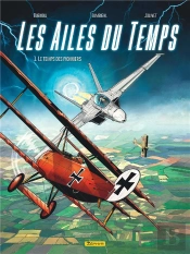 Les Ailes Du Temps Tome 1 : Le Temps Des Pionniers