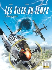 Les Ailes Du Temps Tome 3 : Le Temps Des Warbirds