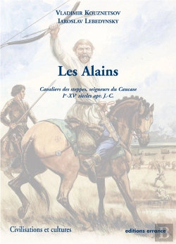 Bertrand.pt - Les Alains ; Cavaliers Des Steppes, Seigneurs Du Caucase