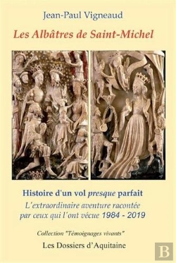 Bertrand.pt - Les Albâtres De Saint-Michel ; Histoire D'Un Vol Presque Parfait ; L'Extraordinaire Aventure Racontée Par Ceux Qui L'Ont Vécue 1984-2019