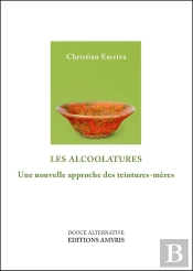 Les Alcoolatures - Une Nouvelle Approche Des Teintures-Meres