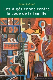 Les Algériennes Contre Le Code De La Famille ; La Lutte Pour L'Égalité
