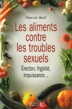 Bertrand.pt - Les Aliments Contre Les Troubles Sexuels ; Érection, Frigidité, Impuissance