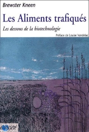 Les Aliments Trafiqués ; Les Dessous De La Biotechnologie