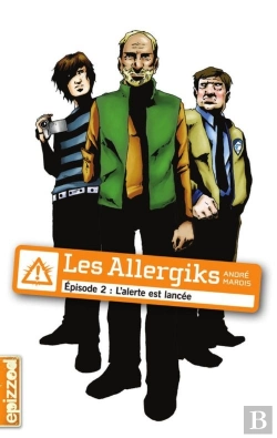 Bertrand.pt - Les Allergiks T.2 ; L'Alerte Est Lancée