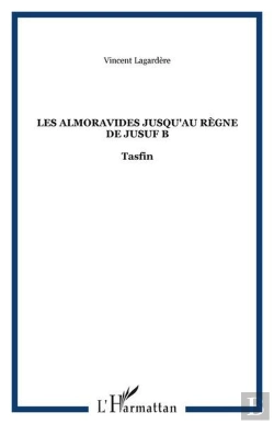 Bertrand.pt - Les Almoravides Jusqu'Au Regne De Jusuf B - Tasfin