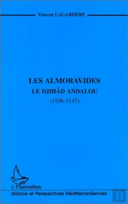 Bertrand.pt - Les Almoravides ; Le Djihad Andalou (1106-1143)