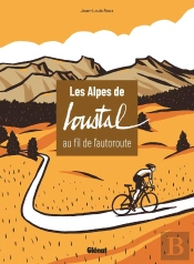 Les Alpes De Loustal Au Fil De L'Autoroute