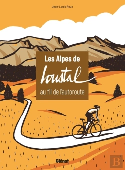 Bertrand.pt - Les Alpes De Loustal Au Fil De L'Autoroute