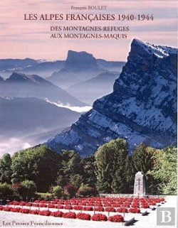Bertrand.pt - Les Alpes Françaises 1941-1944 ; Des Montagnes Refuges Aux Montagnes Maquis