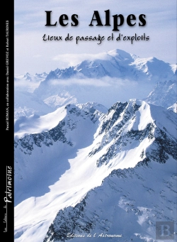 Bertrand.pt - Les Alpes, Lieux De Passage Et D'Exploits