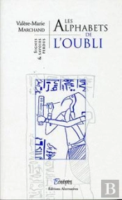 Les Alphabets De L'Oubli ; Signes Et Savoirs Perdus