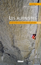 Les Alpinistes ; Chronique Raisonnée De Leurs Aventures Remarquables Dans Les Alpes