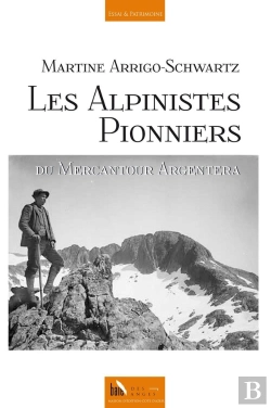 Bertrand.pt - Les Alpinistes Pionniers Du Mercantour Argentera